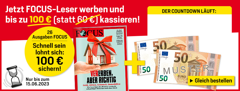 FOCUS 26 Ausgaben werben + 100€ Scheck - Countdown