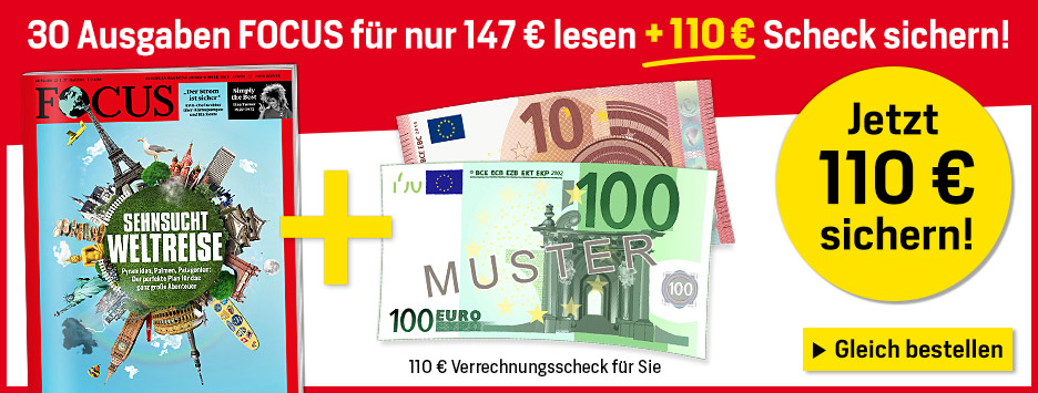 FOCUS - 30 Ausgaben - 110 € Scheck
